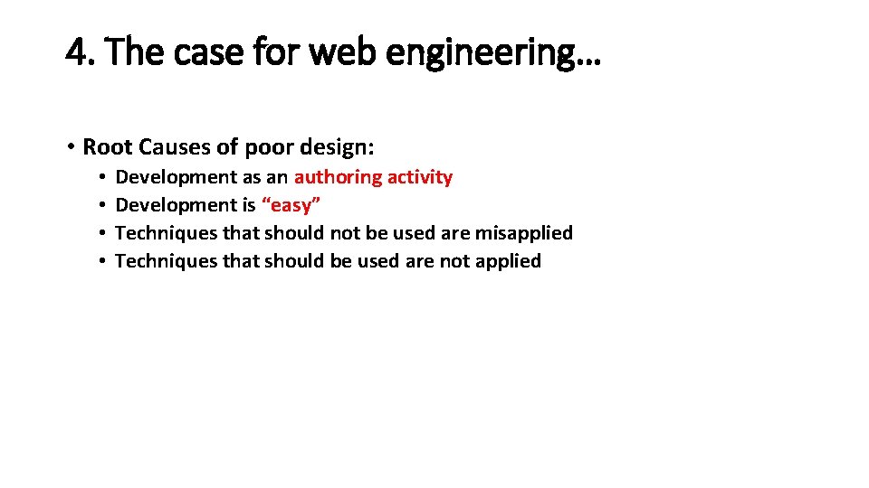 4. The case for web engineering… • Root Causes of poor design: • • 4. The case for web engineering… • Root Causes of poor design: • •