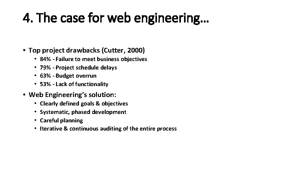 4. The case for web engineering… • Top project drawbacks (Cutter, 2000) • • 4. The case for web engineering… • Top project drawbacks (Cutter, 2000) • •
