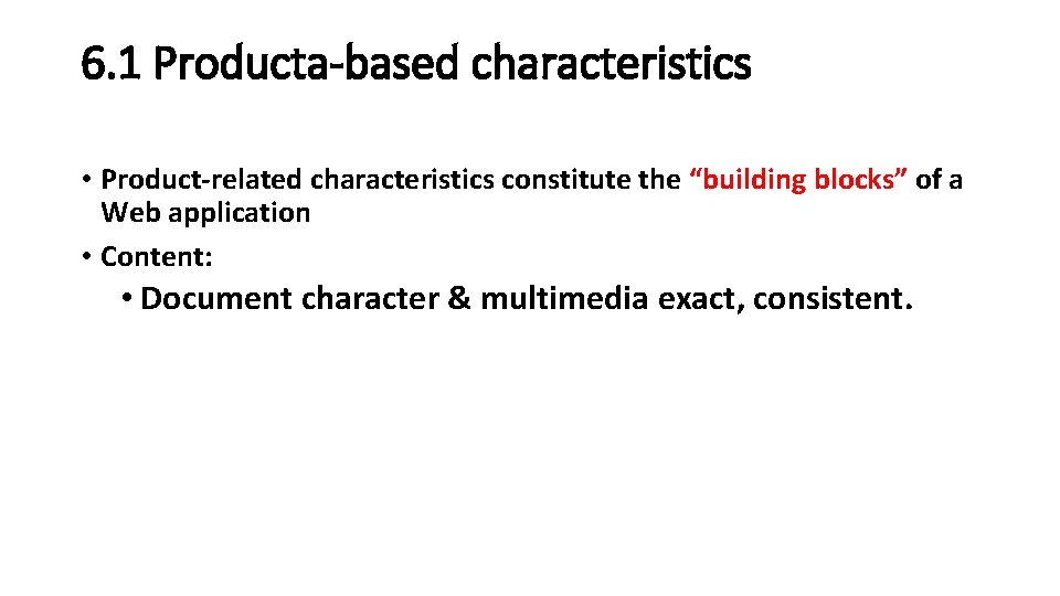 6. 1 Producta-based characteristics • Product-related characteristics constitute the “building blocks” of a Web 6. 1 Producta-based characteristics • Product-related characteristics constitute the “building blocks” of a Web