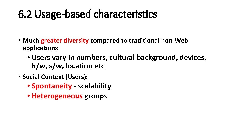 6. 2 Usage-based characteristics • Much greater diversity compared to traditional non-Web applications • 6. 2 Usage-based characteristics • Much greater diversity compared to traditional non-Web applications •