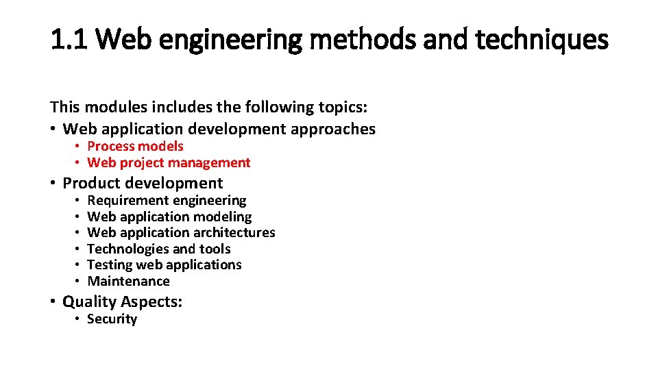 1. 1 Web engineering methods and techniques This modules includes the following topics: • 1. 1 Web engineering methods and techniques This modules includes the following topics: •