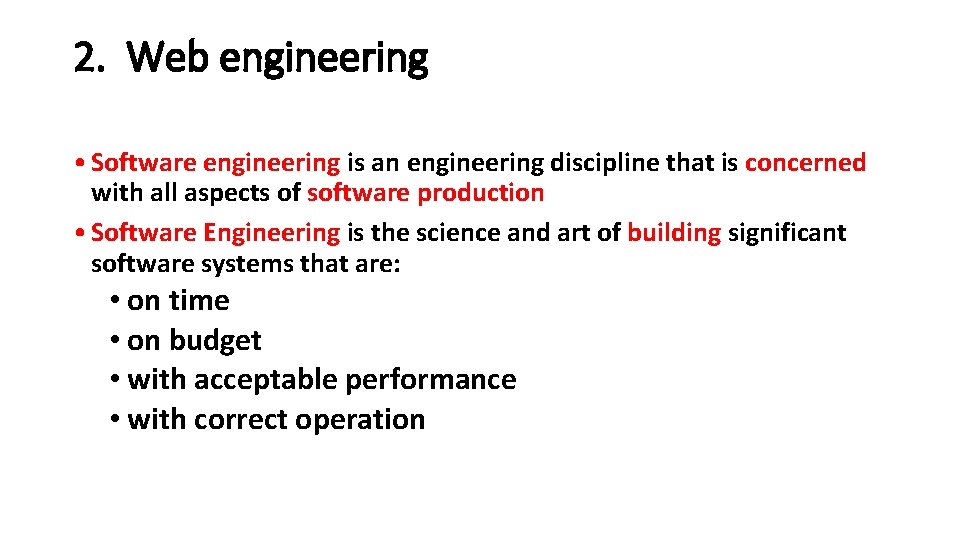 2. Web engineering • Software engineering is an engineering discipline that is concerned with 2. Web engineering • Software engineering is an engineering discipline that is concerned with