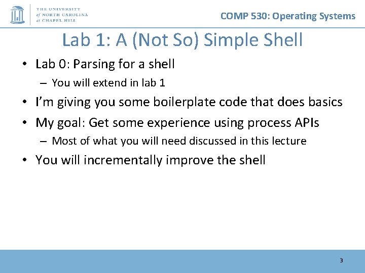 COMP 530: Operating Systems Lab 1: A (Not So) Simple Shell • Lab 0: