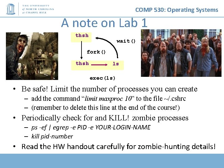 COMP 530: Operating Systems A note on Lab 1 thsh wait() fork() csh thsh
