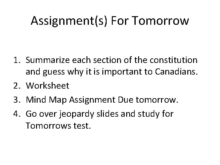 Assignment(s) For Tomorrow 1. Summarize each section of the constitution and guess why it