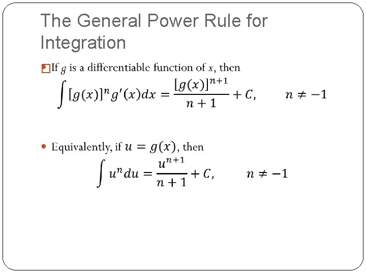 The General Power Rule for Integration � The General Power Rule for Integration �