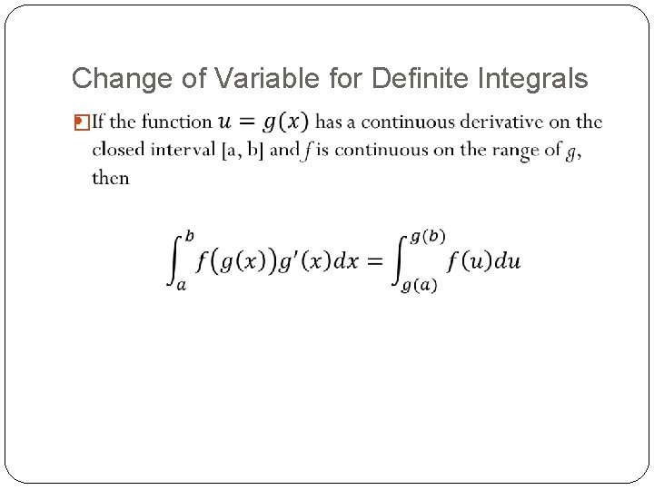 Change of Variable for Definite Integrals � Change of Variable for Definite Integrals �