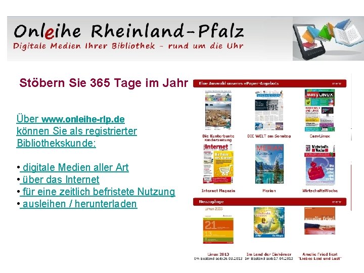 Stöbern Sie 365 Tage im Jahr in der Onleihe! Über www. onleihe-rlp. de können