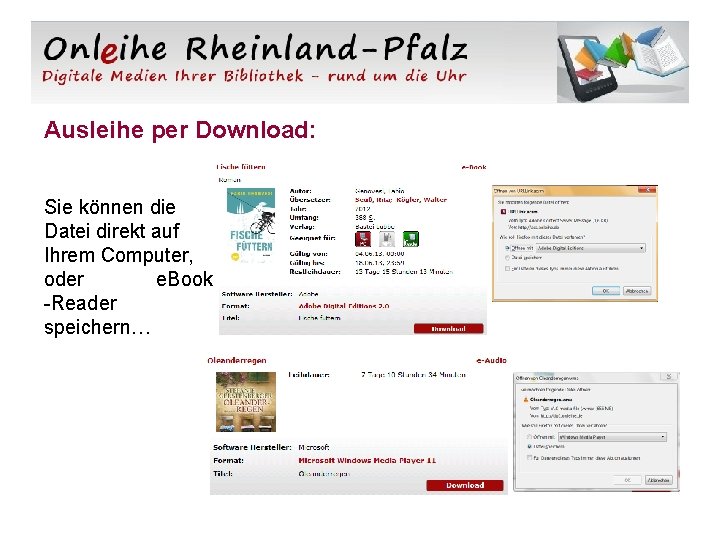 Ausleihe per Download: Sie können die Datei direkt auf Ihrem Computer, oder e. Book