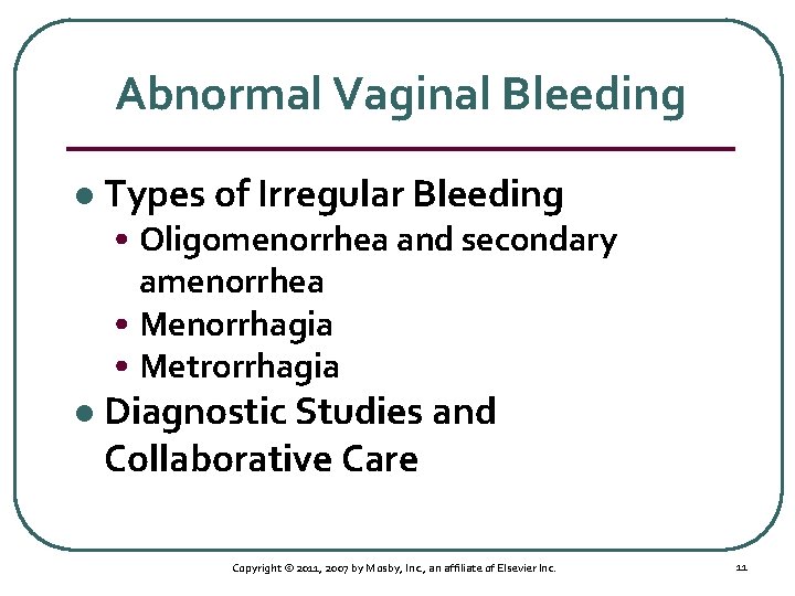 Abnormal Vaginal Bleeding l Types of Irregular Bleeding • Oligomenorrhea and secondary amenorrhea •