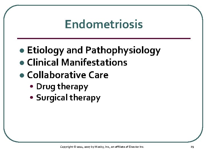 Endometriosis Etiology and Pathophysiology l Clinical Manifestations l Collaborative Care l • Drug therapy