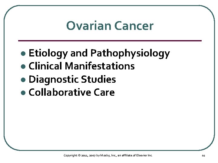 Ovarian Cancer Etiology and Pathophysiology l Clinical Manifestations l Diagnostic Studies l Collaborative Care