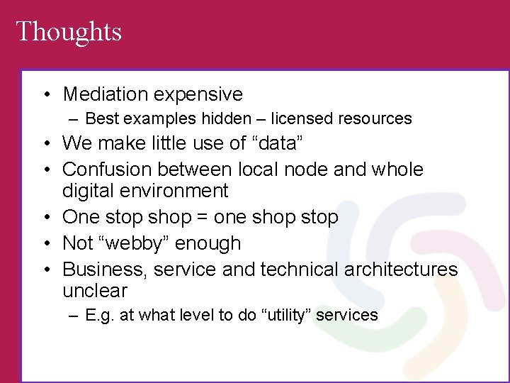 Thoughts • Mediation expensive – Best examples hidden – licensed resources • We make