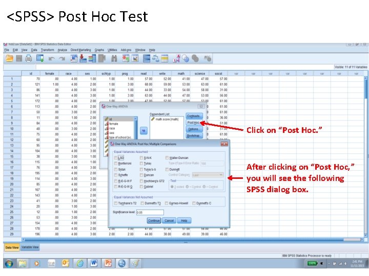 <SPSS> Post Hoc Test Click on “Post Hoc. ” After clicking on “Post Hoc,