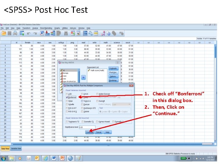 <SPSS> Post Hoc Test 1. Check off “Bonferroni” in this dialog box. 2. Then,