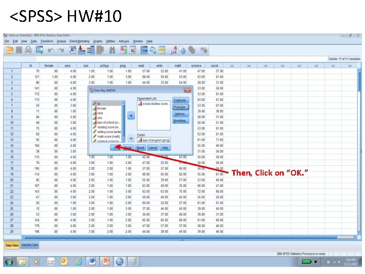 <SPSS> HW#10 Then, Click on “OK. ” 