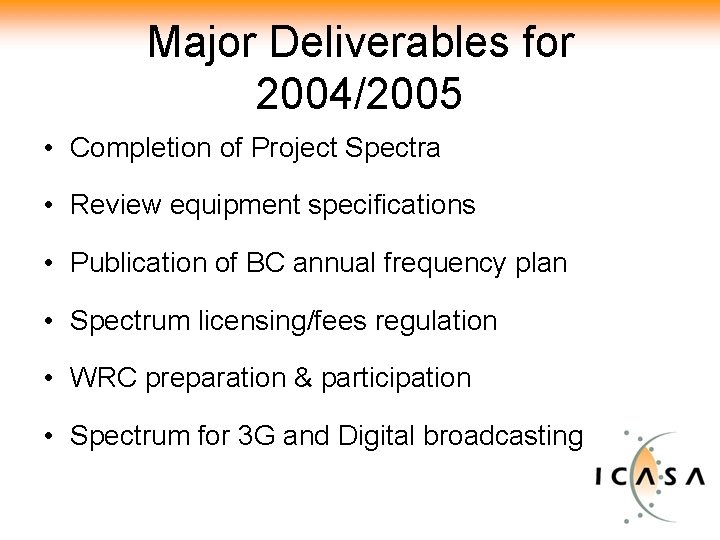 Major Deliverables for 2004/2005 • Completion of Project Spectra • Review equipment specifications •