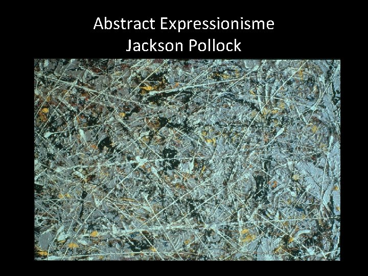 Abstract Expressionisme Jackson Pollock 