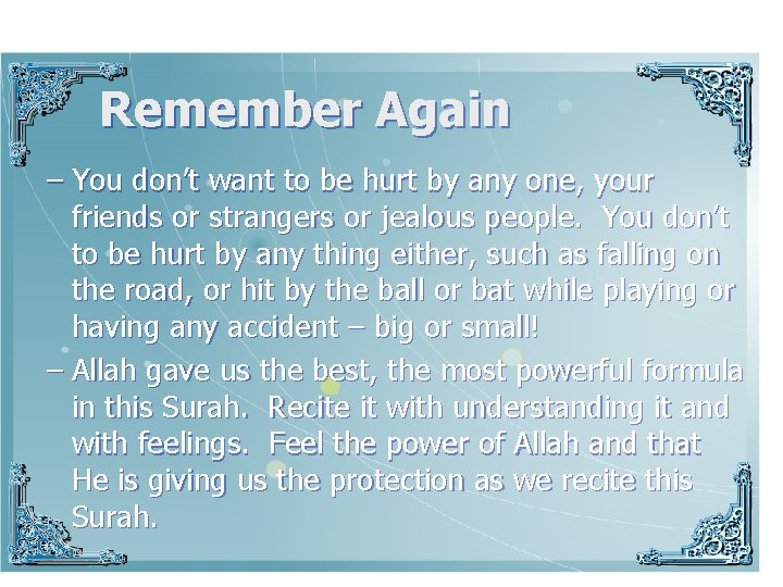 Remember Again – You don’t want to be hurt by any one, your friends