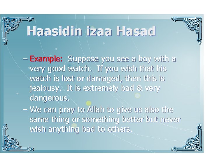 Haasidin izaa Hasad – Example: Suppose you see a boy with a very good