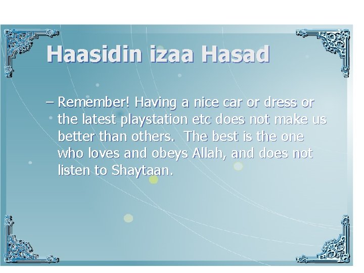 Haasidin izaa Hasad – Remember! Having a nice car or dress or the latest