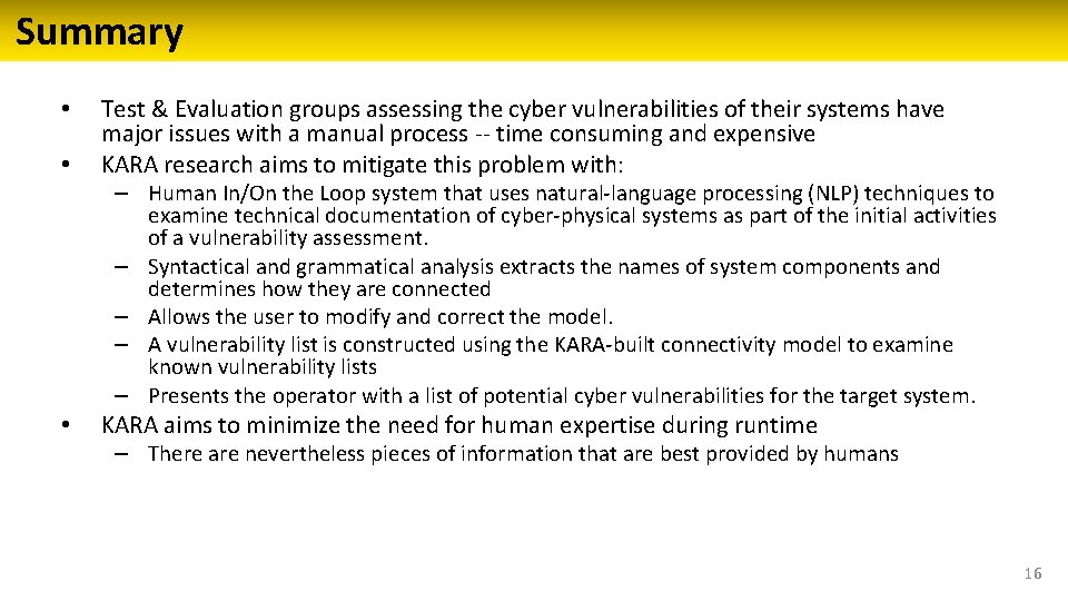 Summary • • Test & Evaluation groups assessing the cyber vulnerabilities of their systems