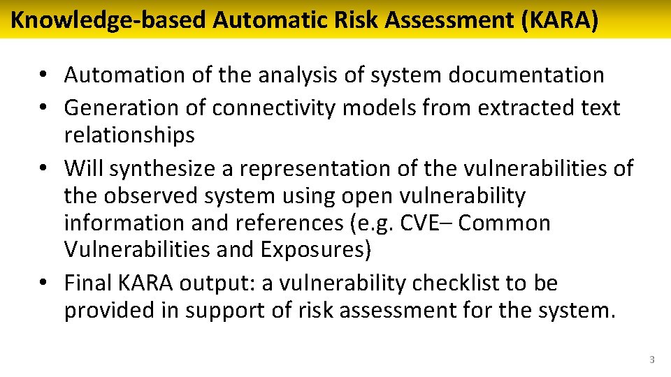 Knowledge-based Automatic Risk Assessment (KARA) • Automation of the analysis of system documentation •