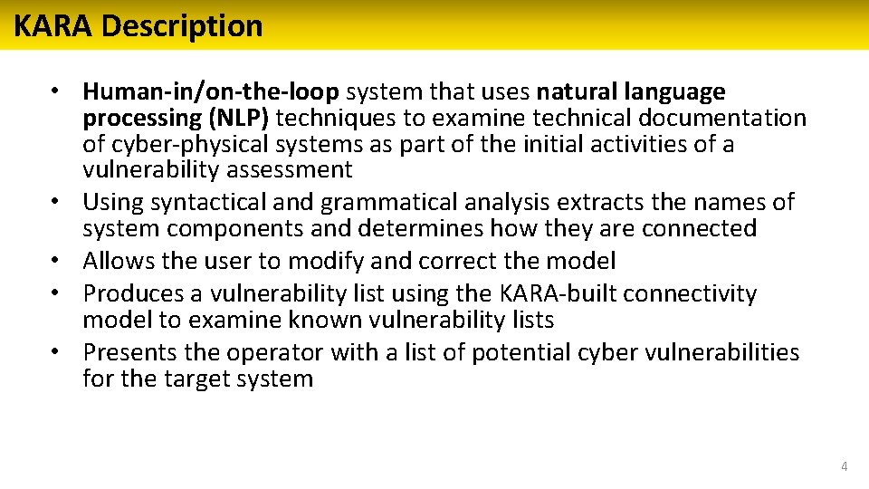 KARA Description • Human-in/on-the-loop system that uses natural language processing (NLP) techniques to examine