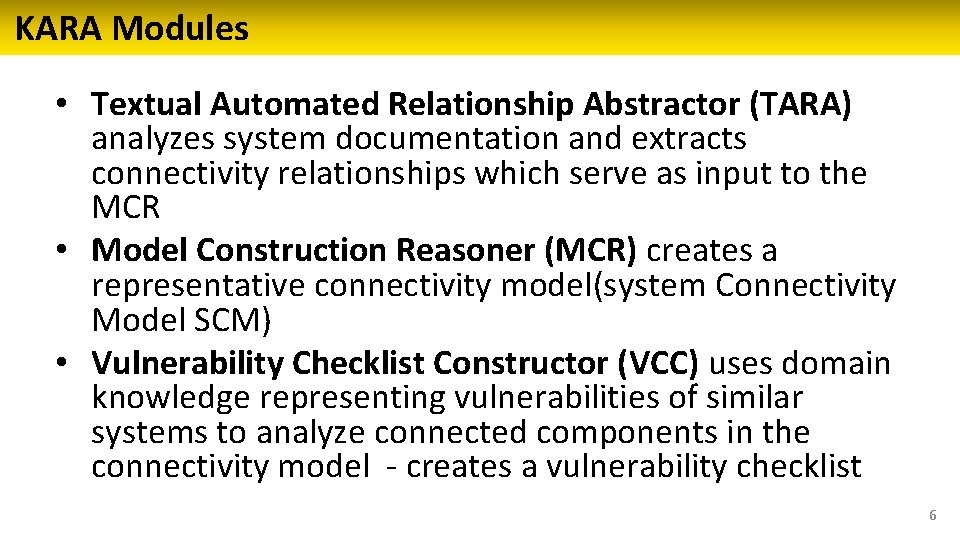 KARA Modules • Textual Automated Relationship Abstractor (TARA) analyzes system documentation and extracts connectivity