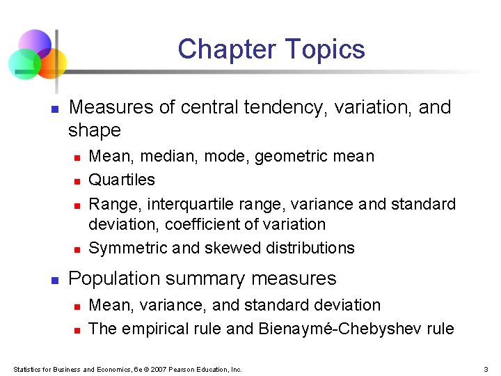 Chapter Topics n Measures of central tendency, variation, and shape n n n Mean,