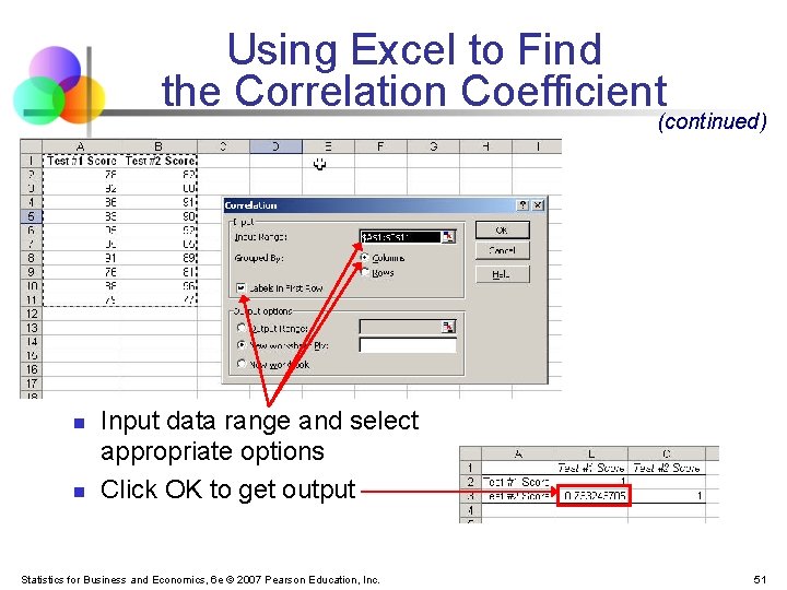 Using Excel to Find the Correlation Coefficient (continued) n n Input data range and