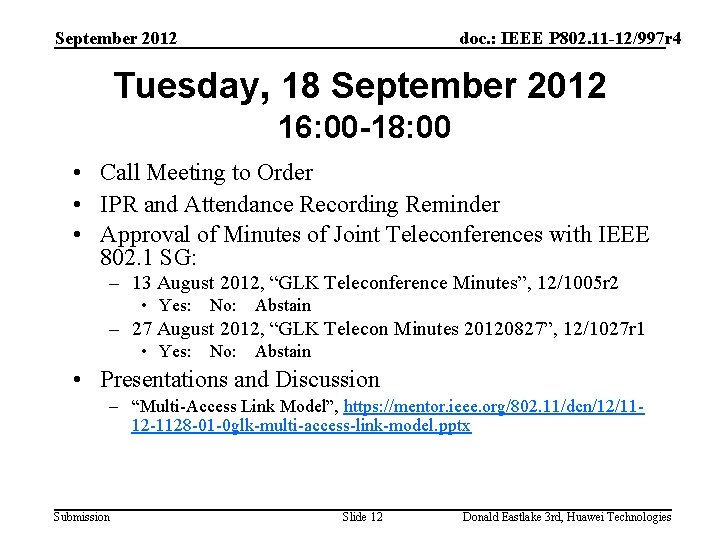 September 2012 doc. : IEEE P 802. 11 -12/997 r 4 Tuesday, 18 September