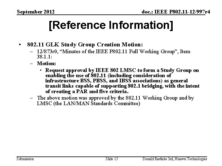 September 2012 doc. : IEEE P 802. 11 -12/997 r 4 [Reference Information] •