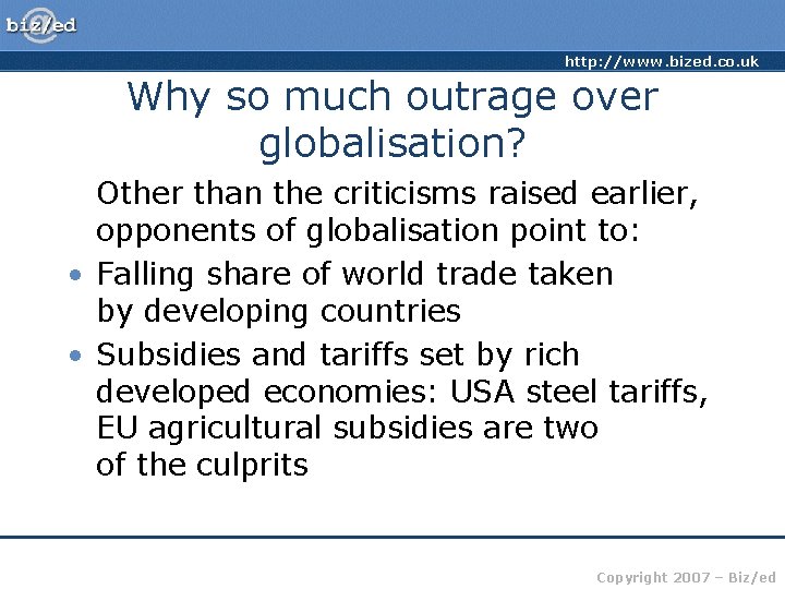 http: //www. bized. co. uk Why so much outrage over globalisation? Other than the