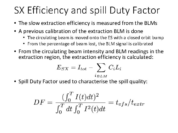 SX Efficiency and spill Duty Factor • The slow extraction efficiency is measured from