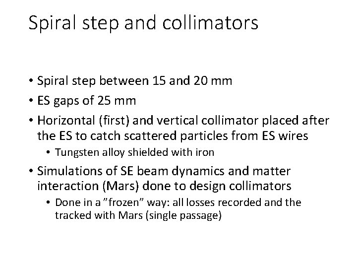 Spiral step and collimators • Spiral step between 15 and 20 mm • ES