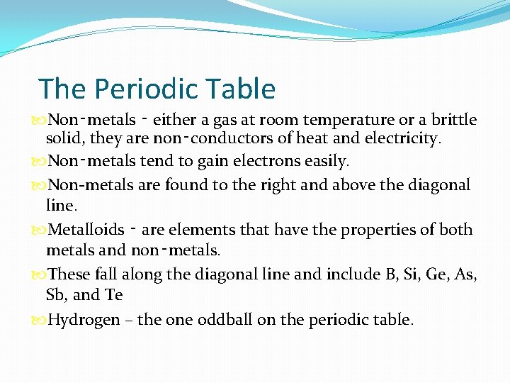 The Periodic Table Non‑metals ‑ either a gas at room temperature or a brittle