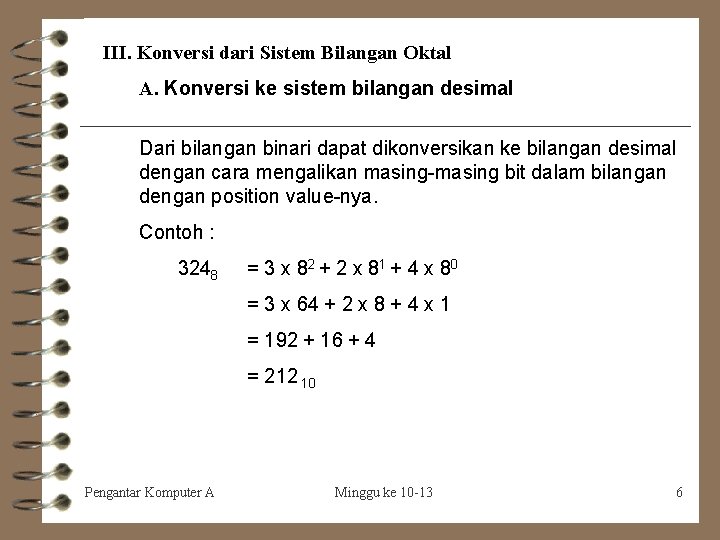 III. Konversi dari Sistem Bilangan Oktal A. Konversi ke sistem bilangan desimal Dari bilangan