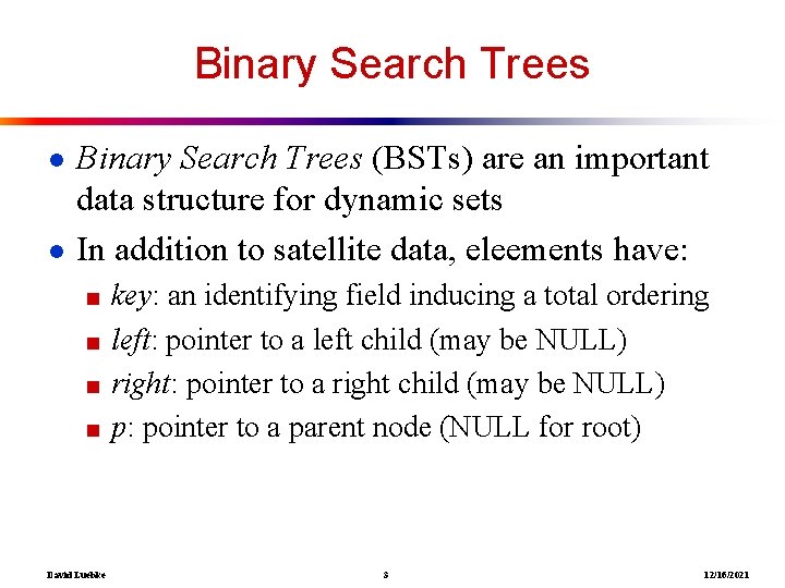 Binary Search Trees ● Binary Search Trees (BSTs) are an important data structure for