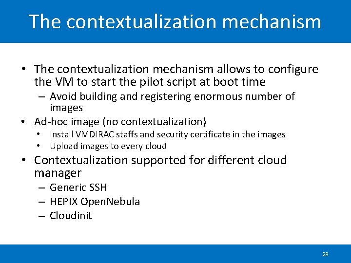 The contextualization mechanism • The contextualization mechanism allows to configure the VM to start