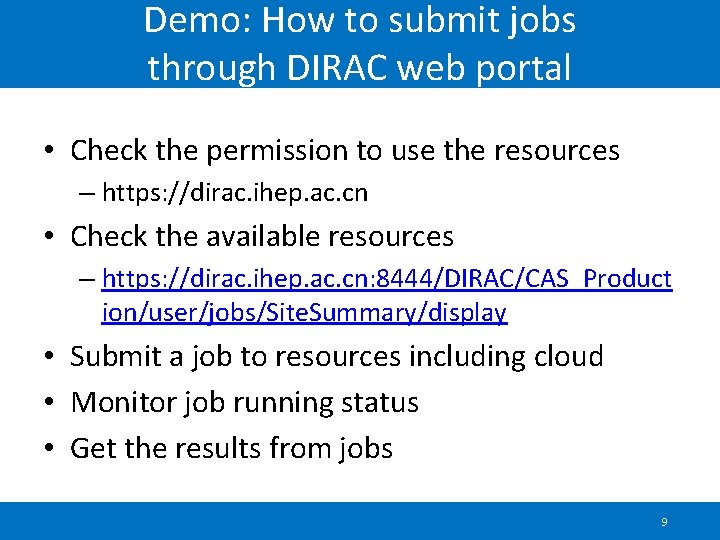 Demo: How to submit jobs through DIRAC web portal • Check the permission to