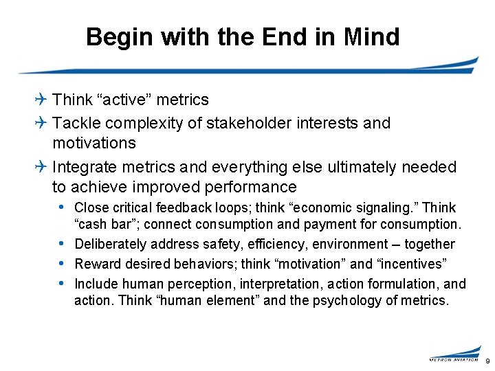 Begin with the End in Mind Q Think “active” metrics Q Tackle complexity of