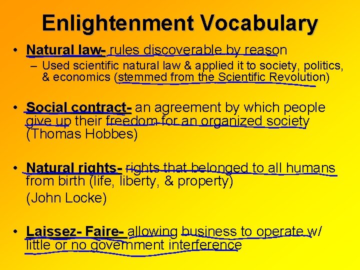 Enlightenment Vocabulary • Natural law- rules discoverable by reason – Used scientific natural law