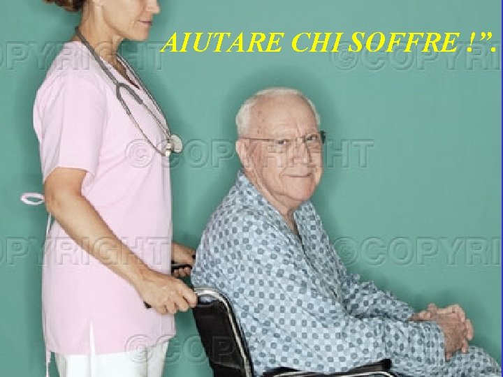 AIUTARE CHI SOFFRE !”. Il regno di Dio infatti, è un regno di amore