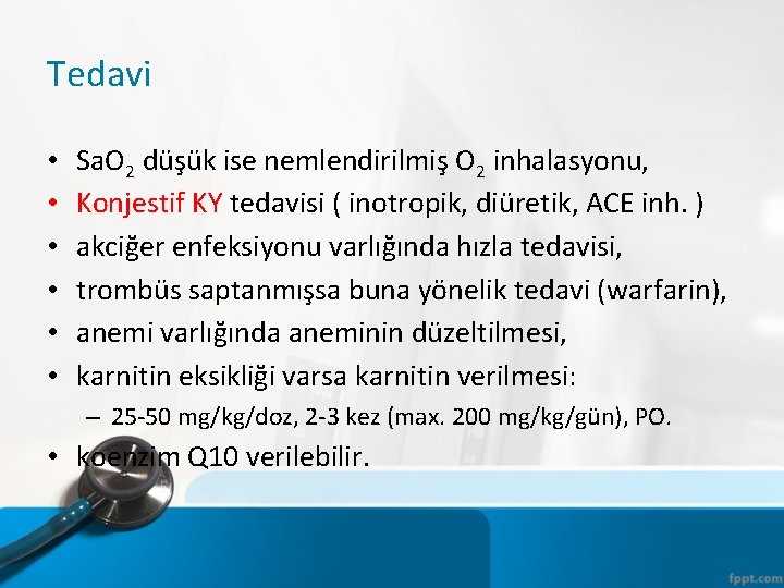 Tedavi • • • Sa. O 2 düşük ise nemlendirilmiş O 2 inhalasyonu, Konjestif