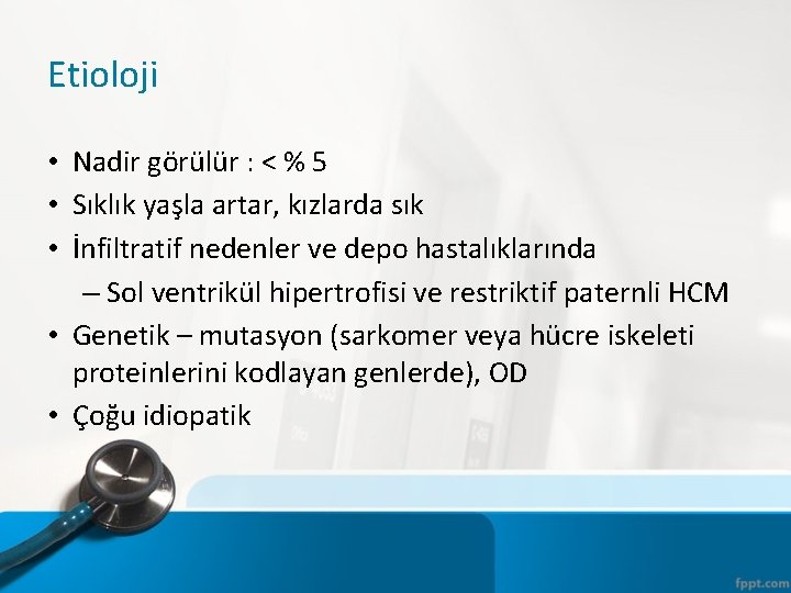 Etioloji • Nadir görülür : < % 5 • Sıklık yaşla artar, kızlarda sık