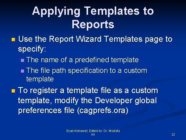 Applying Templates to Reports n Use the Report Wizard Templates page to specify: The