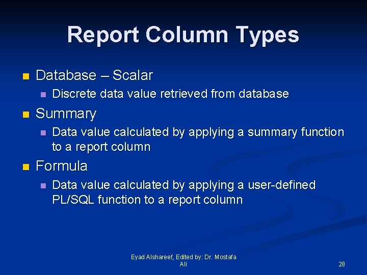 Report Column Types n Database – Scalar n n Summary n n Discrete data