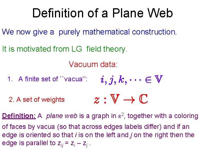 Definition of a Plane Web We now give a purely mathematical construction. It is