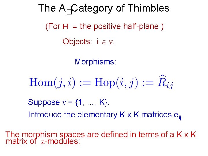 The A�Category of Thimbles (For H = the positive half-plane ) Objects: i V.